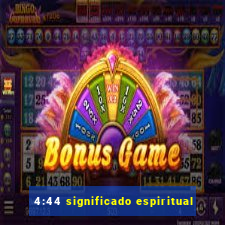 4:44 significado espiritual